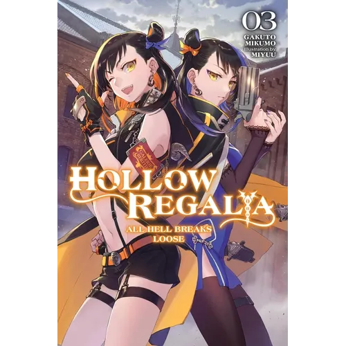 Hollow Regalia, Vol. 3 (Light Novel): All Hell Breaks Loose Volume 3 - Paperback