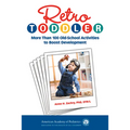 Retro Toddler: More Than 100 Old-School Activities to Boost Development - Paperback