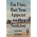 I'm Fine, But You Appear to Be Sinking - Paperback