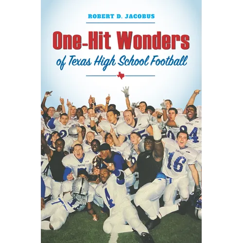 One-Hit Wonders of Texas High School Football