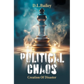 Political Chaos: Creation Of Disaster - Paperback