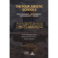 The Four Juristic Schools: Their Founders, Development, Methodology & Legacy - Paperback