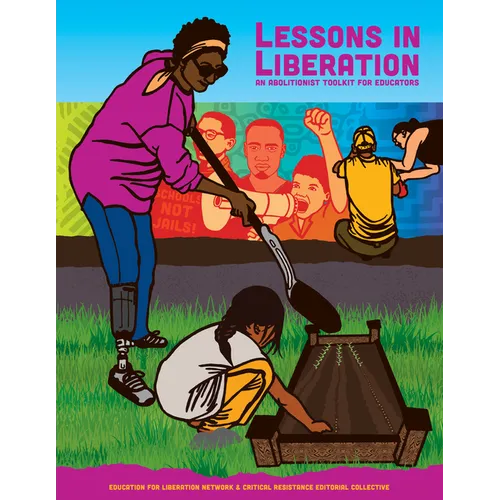Lessons in Liberation: An Abolitionist Toolkit for Educators - Paperback