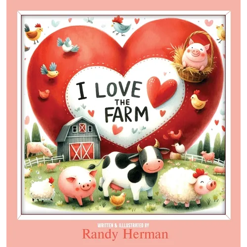 I Love the Farm - Hardcover