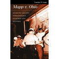 Mapp V. Ohio: Guarding Against Unreasonable Searches and Seizures