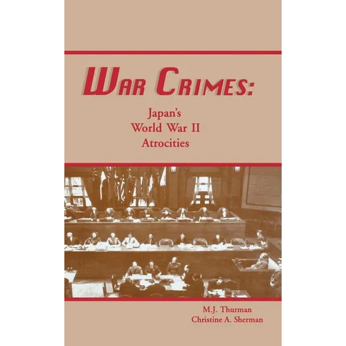 War Crimes: Japan's World War II Atrocities