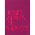 Josef Albers in Mexico - Hardcover