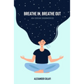 Breathe In, Breathe Out: How I Overcame Sensorimotor OCD - Paperback
