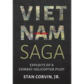 Vietnam Saga: Exploits of a Combat Helicopter Pilot