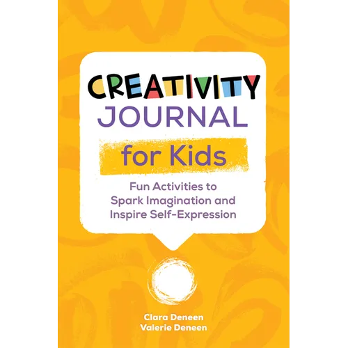 Creativity Journal for Kids: Fun Activities to Spark Imagination and Inspire Self-Expression - Paperback