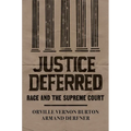 Justice Deferred: Race and the Supreme Court - Hardcover
