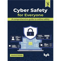 Cyber Safety for Everyone: A Comprehensive Guide to Online Safety - Paperback
