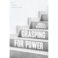 Grasping for Power: Be Careful Who You Follow - Paperback
