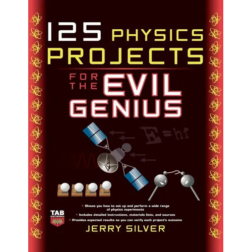 125 Physics Projects for the Evil Genius - Paperback