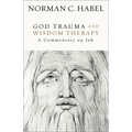 God Trauma and Wisdom Therapy: A Commentary on Job - Hardcover
