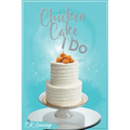Chicken, Cake and I Do - Paperback