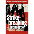 Strikebreaking and Intimidation: Mercenaries and Masculinity in Twentieth-Century America