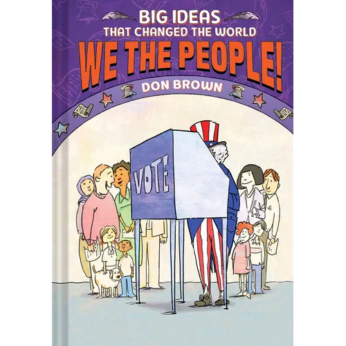 We the People!: Big Ideas That Changed the World #4 - Hardcover