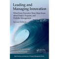 Leading and Managing Innovation: What Every Executive Team Must Know about Project, Program, and Portfolio Management, Second Edition - Paperback