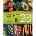 Paleo in 28: 4 Weeks, 5 Ingredients, 130 Recipes - Paperback