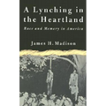 A Lynching in the Heartland: Race and Memory in America