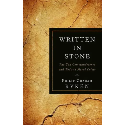Written in Stone: The Ten Commandments and Today's Moral Crisis - Paperback