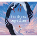 Feathers Together - Hardcover