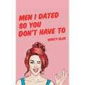Men I Dated So You Don't Have To - Paperback