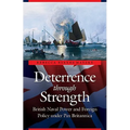 Deterrence Through Strength: British Naval Power and Foreign Policy Under Pax Britannica