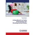 A Handbook on Early Intervention for Developmental Delay - Paperback