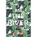 I Am The River - Paperback