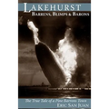 Lakehurst: Barrens, Blimps & Barons: The True Tale of a Pine Barrens Town