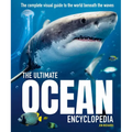 The Ultimate Ocean Encyclopedia: The Complete Visual Guide to Ocean Life - Hardcover