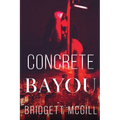 Concrete Bayou - Paperback