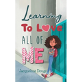 Learning to Love All of Me - Paperback