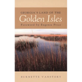 Georgia's Land of the Golden Isles, REV. Ed.