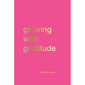 Glowing with Gratitude - Paperback