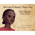 No One is Better Than You: Edith Renfrow Smith and the Power of a Mother's Words