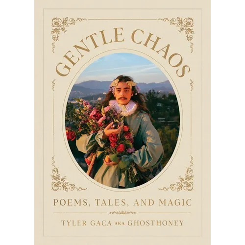 Gentle Chaos: Poems, Tales, and Magic - Hardcover