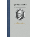 Quotations of Alexander Hamilton - Hardcover