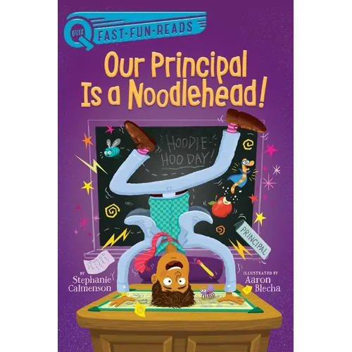 Our Principal Is a Noodlehead!: A Quix Book - Paperback