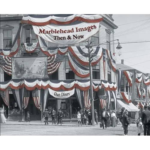 Marblehead Images: Then & Now