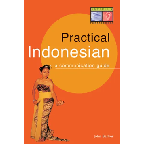 Practical Indonesian Phrasebook: A Communication Guide - Paperback