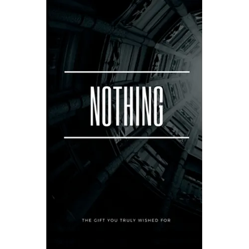 Nothing: The gift you truly wished for - Paperback