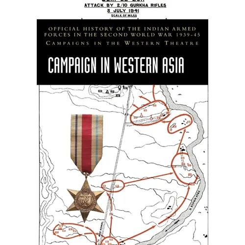 Campaign in Western Asia: Official History of the Indian Armed Forces in the Second World War 1939-45 Campaigns in the Western Theatre - Paperback