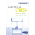 Overcoming Stress: Advice for People Who Give Too Much - Paperback