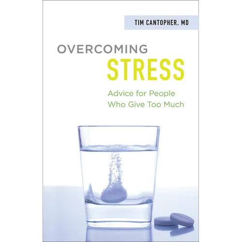 Overcoming Stress: Advice for People Who Give Too Much - Paperback