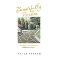 Beautifully Broken: From Broken Past to Golden Path - Hardcover
