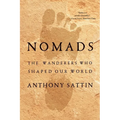 Nomads: The Wanderers Who Shaped Our World - Paperback
