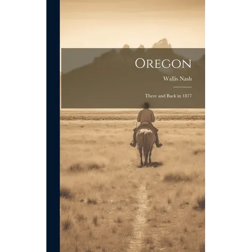 Oregon: There and Back in 1877